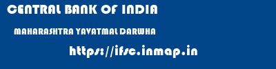 CENTRAL BANK OF INDIA  MAHARASHTRA YAVATMAL DARWHA   ifsc code